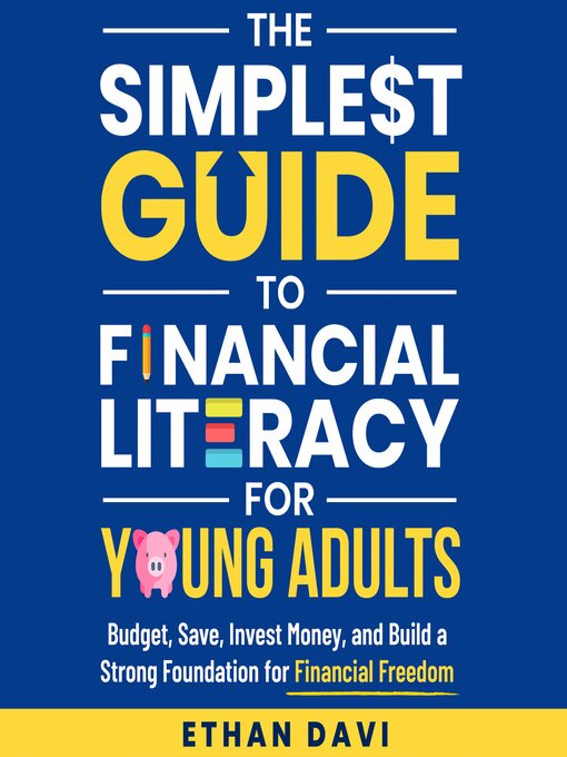 Title details for The Simplest Guide to Financial Literacy for Young Adults by Ethan Davi - Available